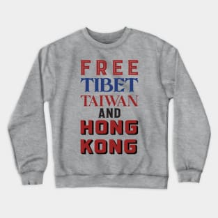 Free Tibet Taiwan and Hong Kong Crewneck Sweatshirt